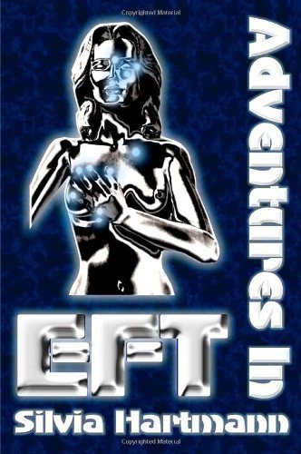 Product Image: Adventures in EFT: The Essential Field Guide to Emotional Freedom Techniques