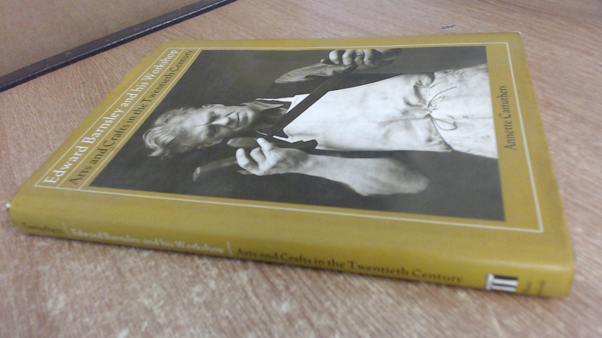 Edward Barnsley and His Workshop: Arts and Crafts in the Twentieth Century book
