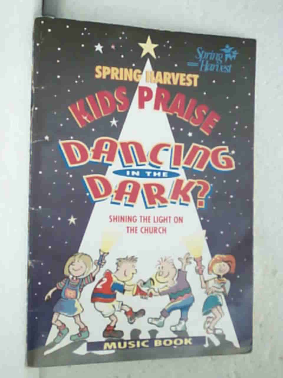 Spring Harvest Kid's Praise: Dancing in the Dark: Music Book book