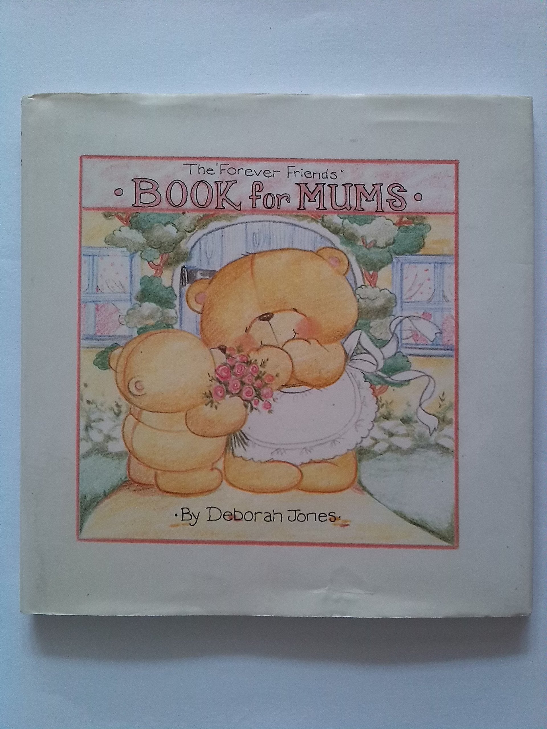 The Forever Friends Book for Mums Books