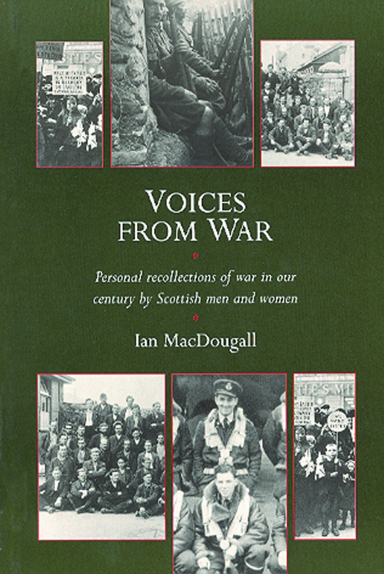 Voices from War...and Some Labour Struggles: Personal Recollections of War in Our Century by Scottish Men and Women book