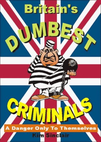 UK's Dumbest Criminals Law