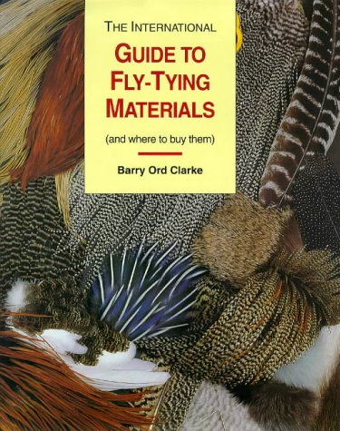 The International Guide to Flytying Materials and Where to Buy Them book
