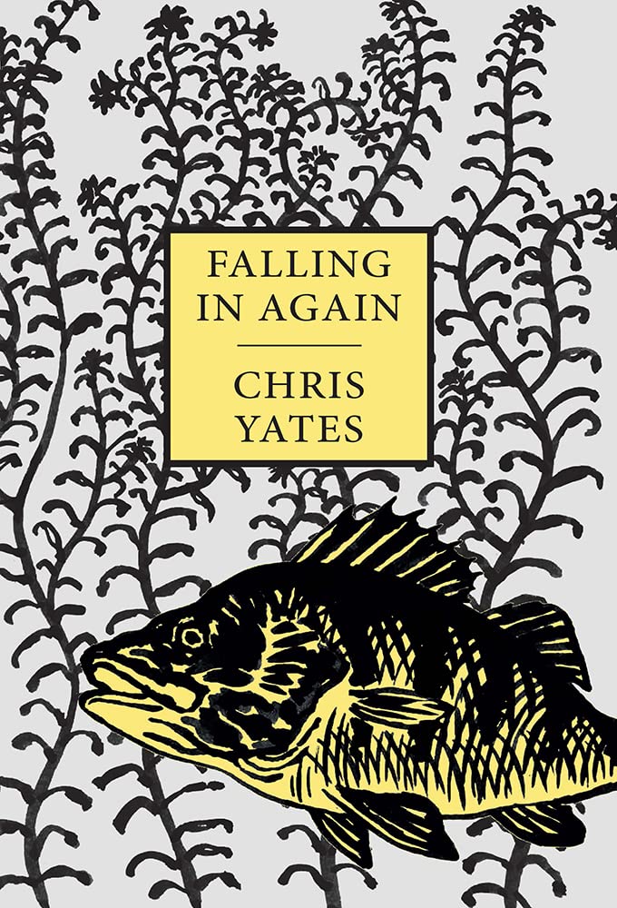 Falling in Again: Tales of an Incorrigible Angler book