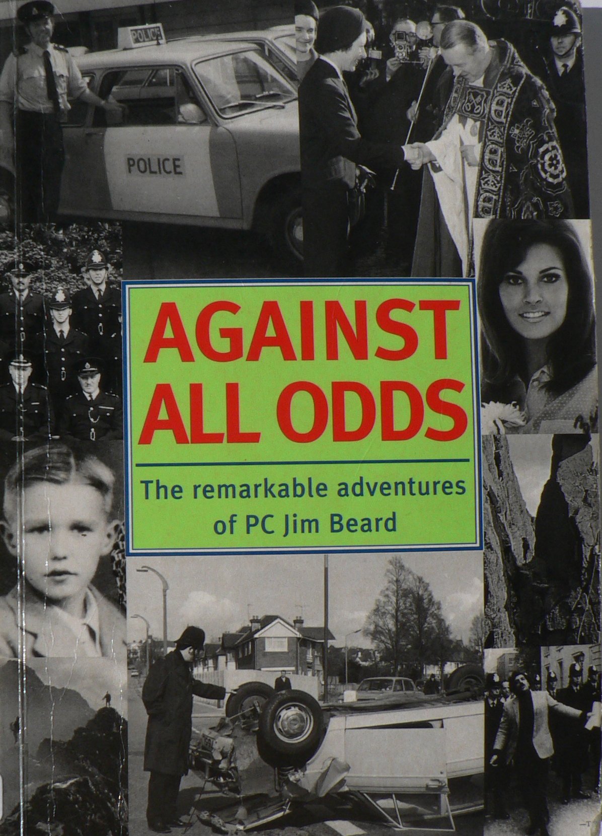 Against All Odds: The Remarkable Adventures of P.C. Jim Beard Social Sciences