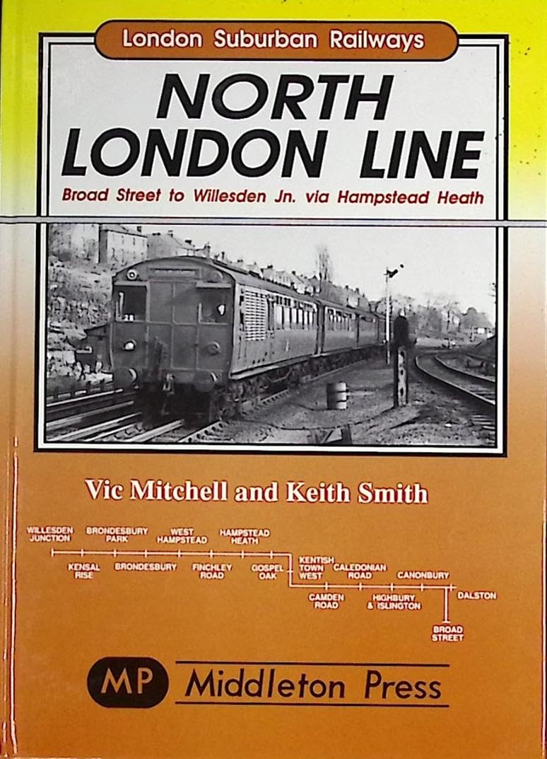 North London Line: Broad Street to Willesden Jn. via Hamstead Heath (London Suburban Railways) Business, Finance & Career