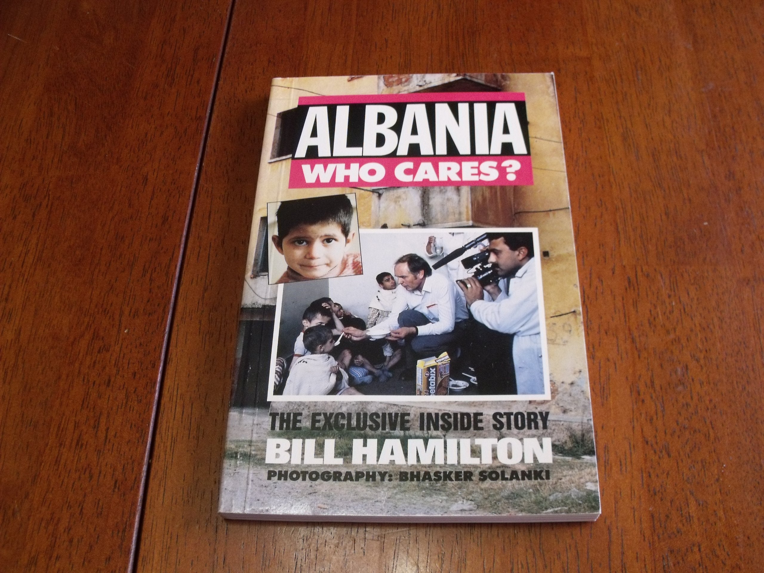 Albania - Who Cares?: The Exclusive Inside Story Politics & History