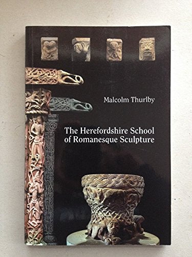 The Herefordshire School of Romanesque Sculpture book