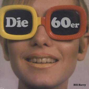 Die 60er. The 60s: Englisch-Deutsch-Französisch-Niederländisch-Spanisch-Portugiesisch-Italienisch Film, Art & Culture
