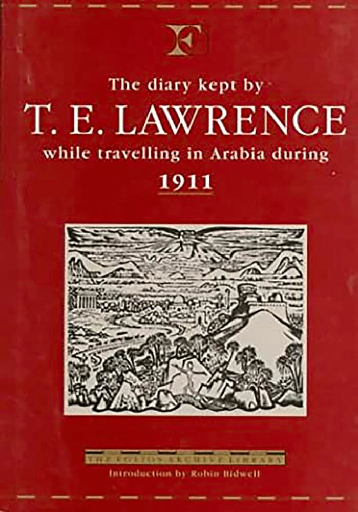 The Diary of T.E.Lawrence While Travelling in Arabia During 1911 (Folios Archive Library) Politics & Society