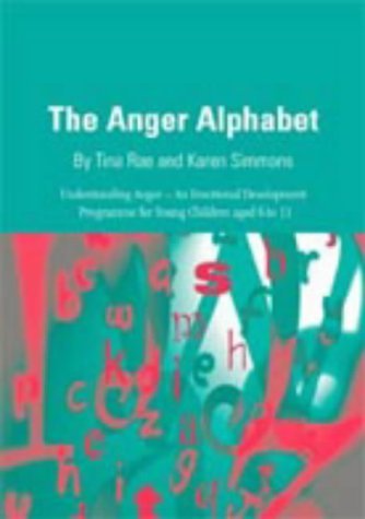 The Anger Alphabet: Understanding Anger - An Emotional Development Programme for Young Children Aged 6 to 11 book