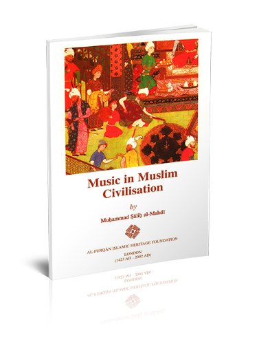 Music in Muslim Civilisation (Lectures) Arts & Music