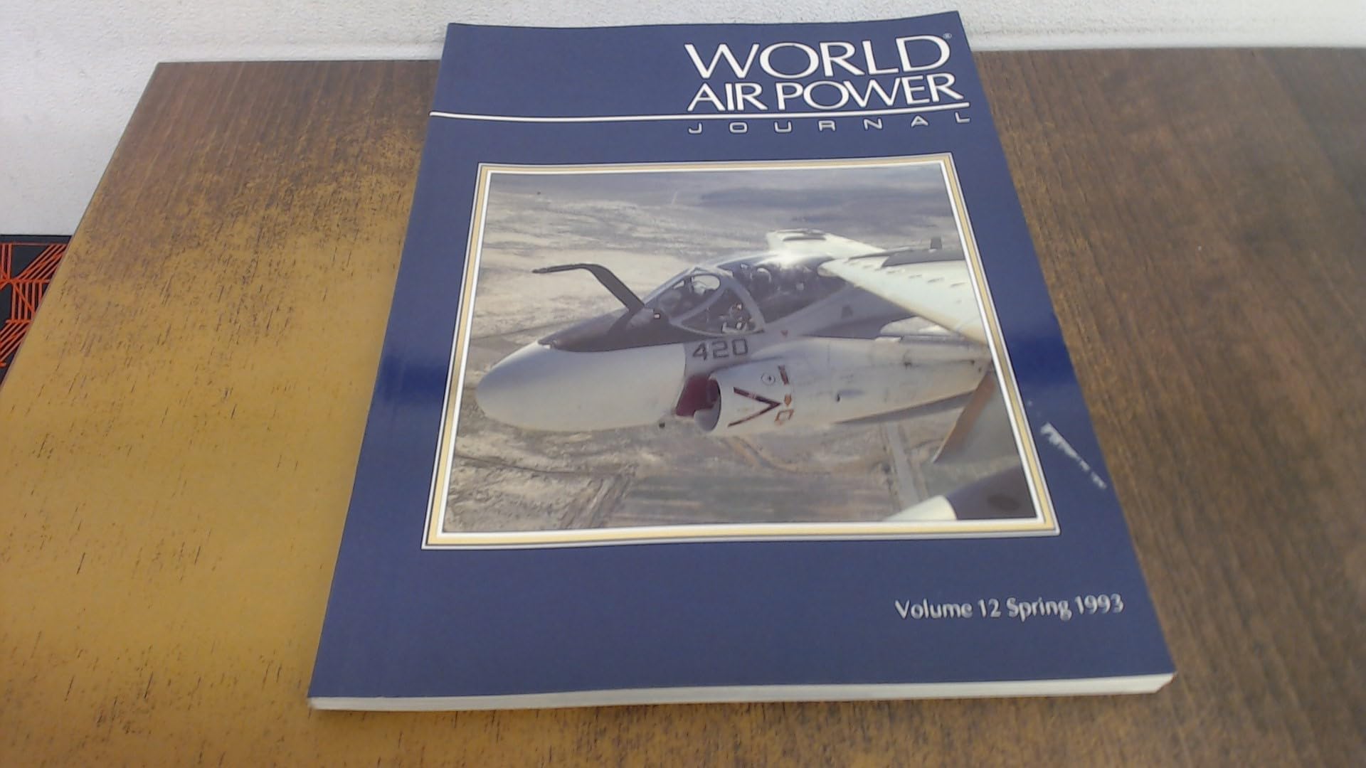 Focus Aircraft: Grumman A-6 Intruder and Ea-6 Prowler - Description of the Us Navy's and Marines' Chief Attack Aircraft and Electronic Warfare Platform (Vol 12) (World Air Power Journal) Social Sciences