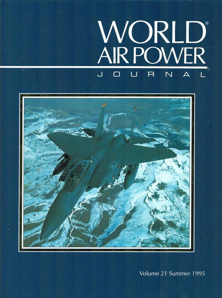 Focus Aircraft: F-15e Strike Eagle - Detailed Analysis of the Genesis, Development, Deployment, Technology, Combat and Operators of the World's Top Fighter (Vol 21) (World Air Power Journal) Social Sciences