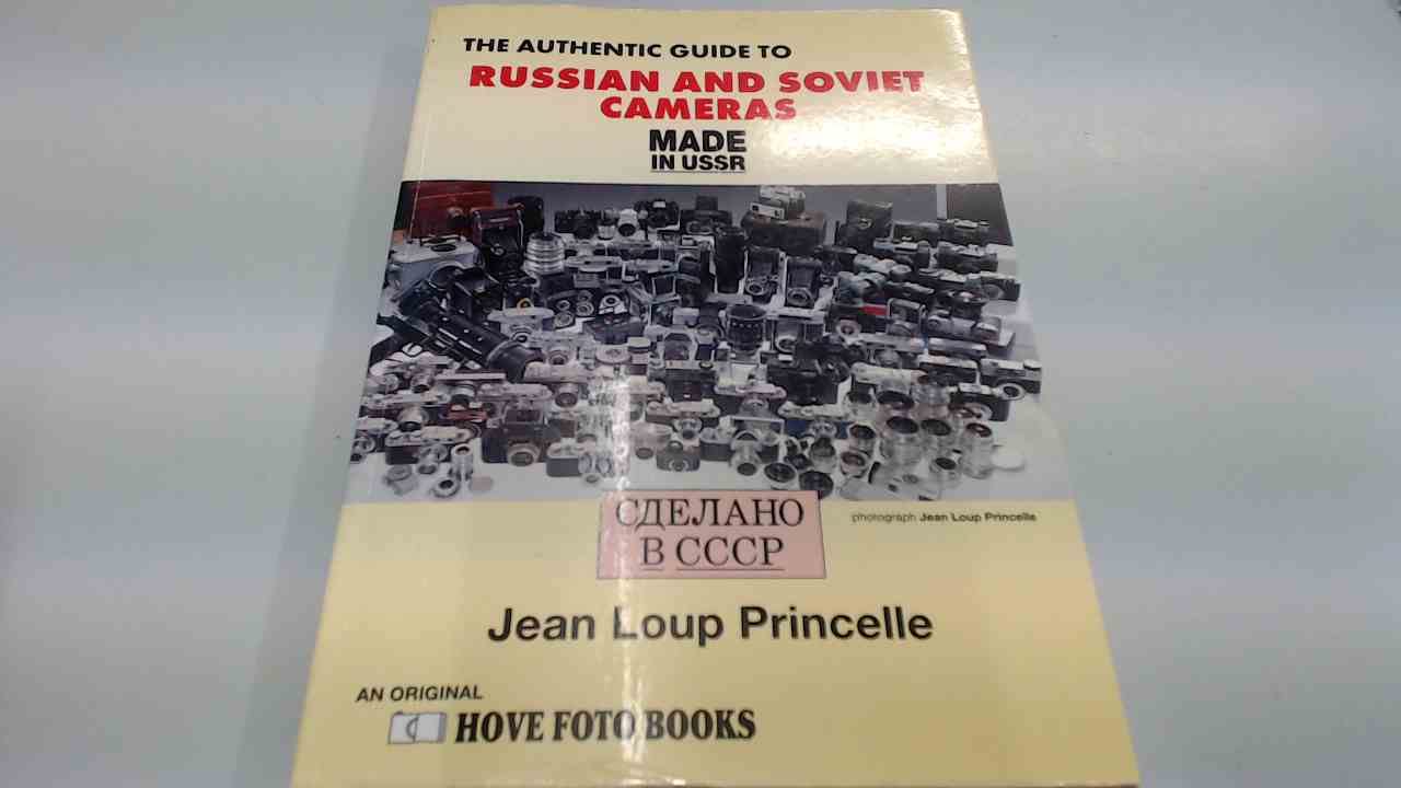 The Authentic Guide to Russian and Soviet Cameras: Made in USSR : 200 Soviet Cameras Photography