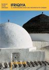 Islamische Kunst im Mittelmeerraum: Ifriqiya - Dreizehn Jahrhunderte Kunst und Architektur in Tunesien Books