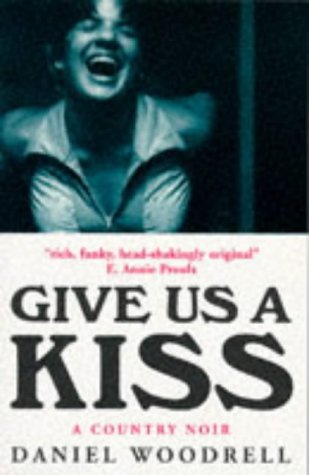 Give Us A Kiss: A Country Noir Contemporary literature