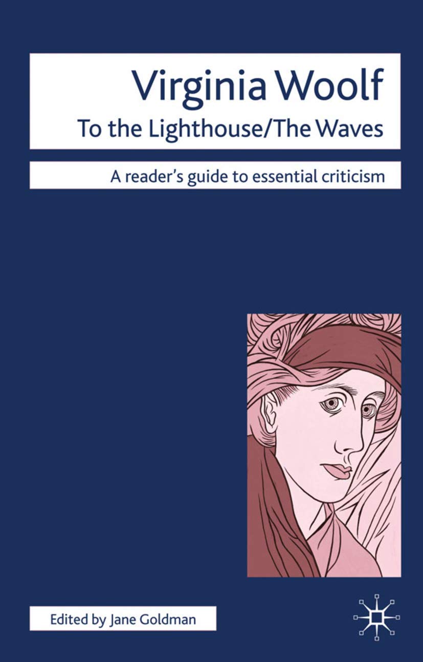 Virginia Woolf - To The Lighthouse/The Waves (Readers' Guides to Essential Criticism) Contemporary literature