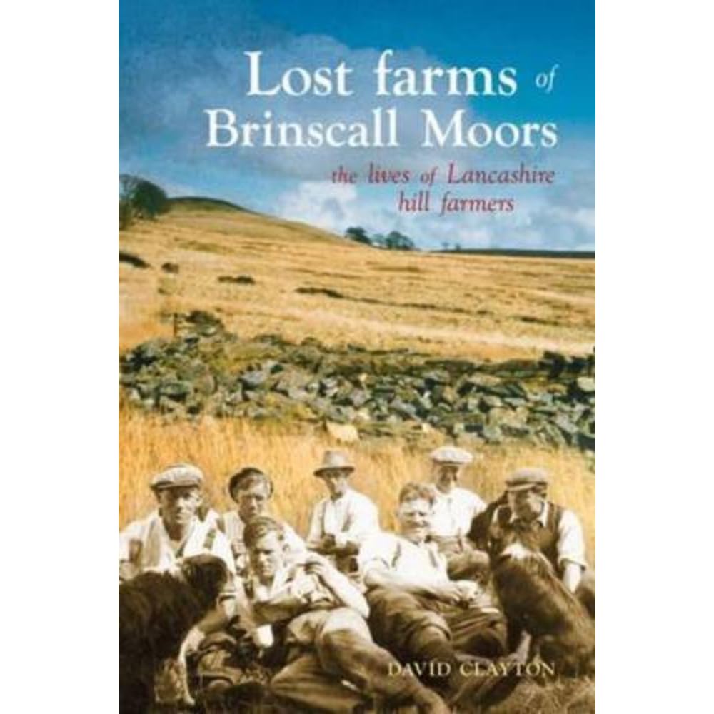 Lost Farms of Brinscall Moors: The Lives of Lancashire Hill Farmers book