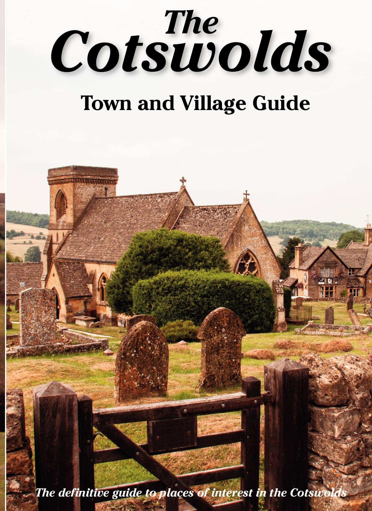 The Cotswolds Town and Village Guide: The Definitive Guide to Places of Interest in the Cotswolds (Driveabout) Leisure, Home & Garden