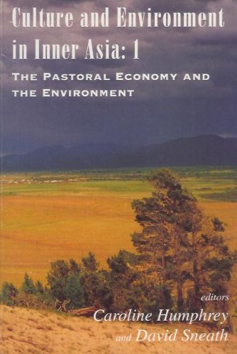 Culture and Environment in Inner Asia: The Pastoral Economy and the Einvironment book