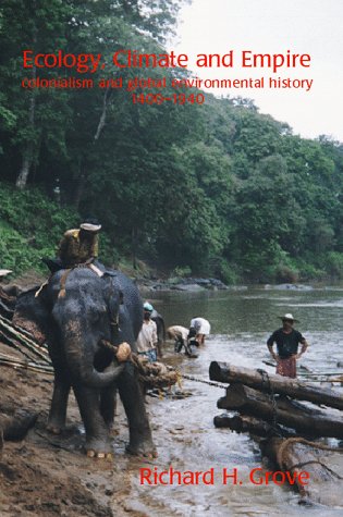 Ecology, Climate and Empire: Colonialism and Global Environmental History, 1400-1940 Contemporary literature