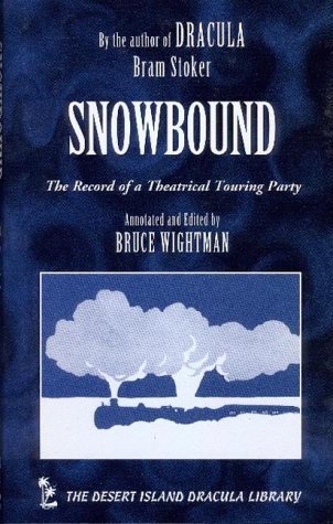 Snowbound: The Record of a Theatrical Touring Party: The Records of a Theatrical Touring Party (Desert Island Dracula Library) Contemporary literature Books