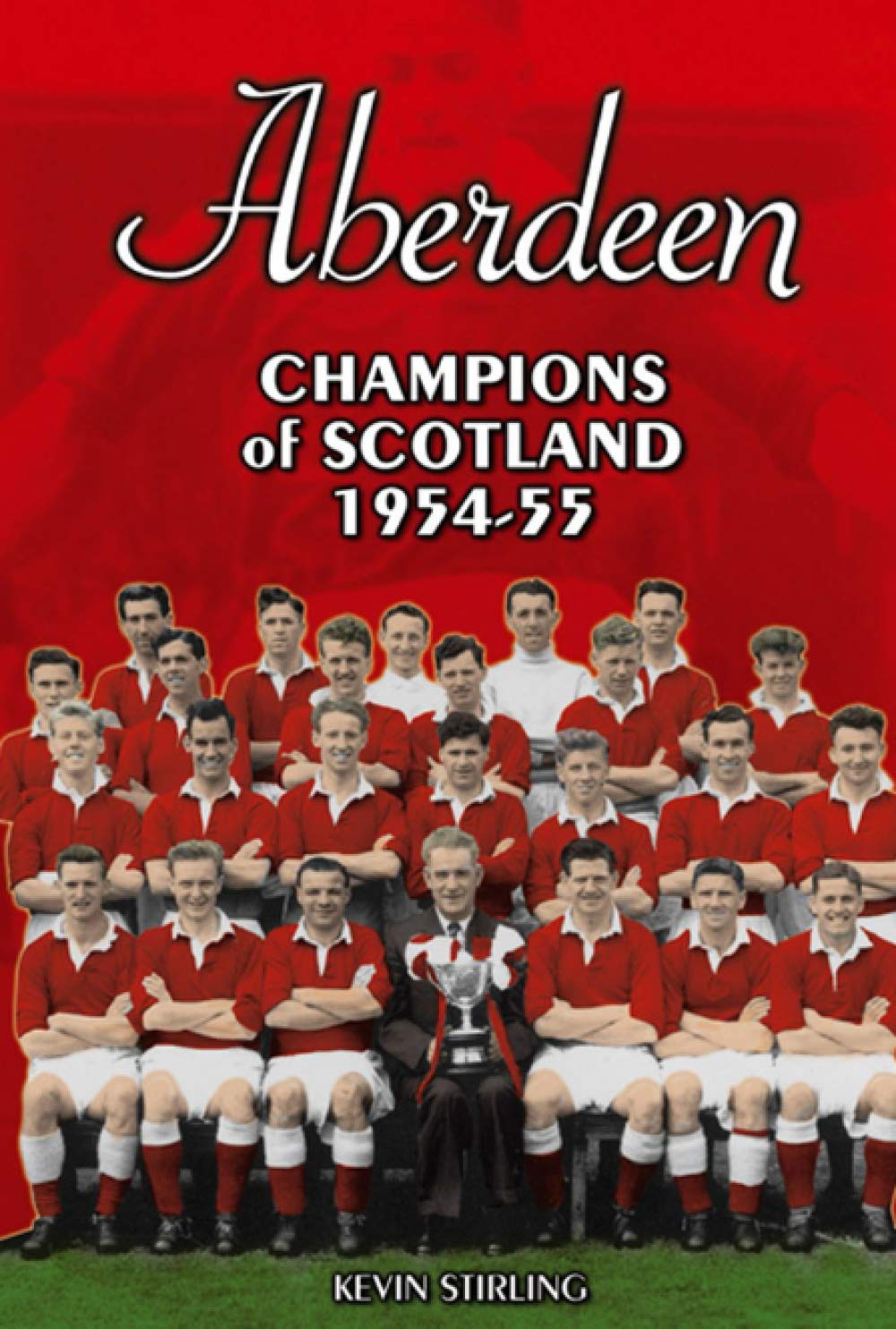 Aberdeen: Champions of Scotland 1954-55 book