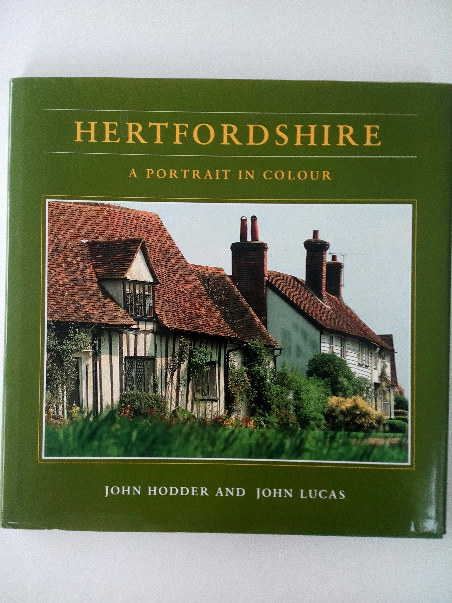 Hertfordshire: A Portrait in Colour Leisure, Home & Garden