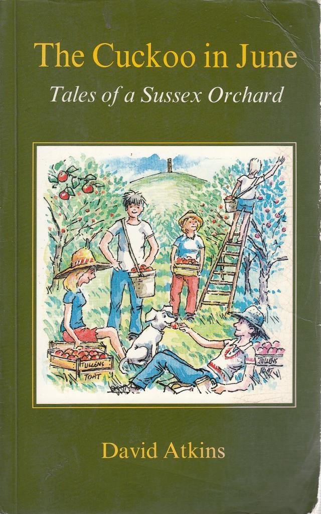 The Cuckoo in June: Tales of a Sussex Orchard book