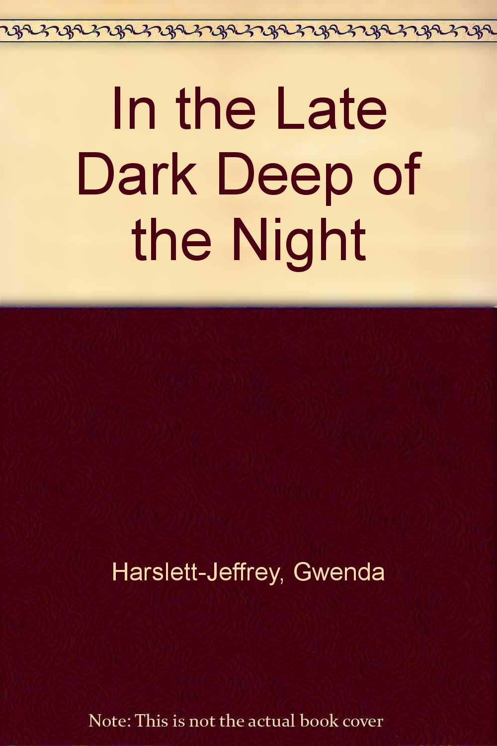 In the Late Dark Deep of the Night book
