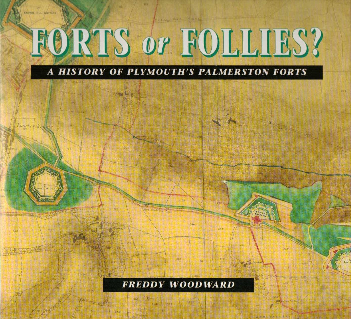 Forts or Follies?: Plymouth's Palmerston Forts Politics & History