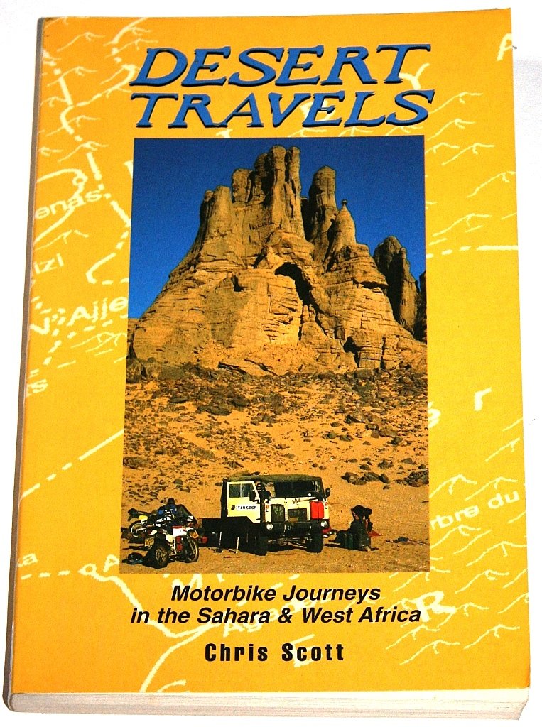 Desert Travels: Motorcycle Journeys in the Sahara and West Africa book