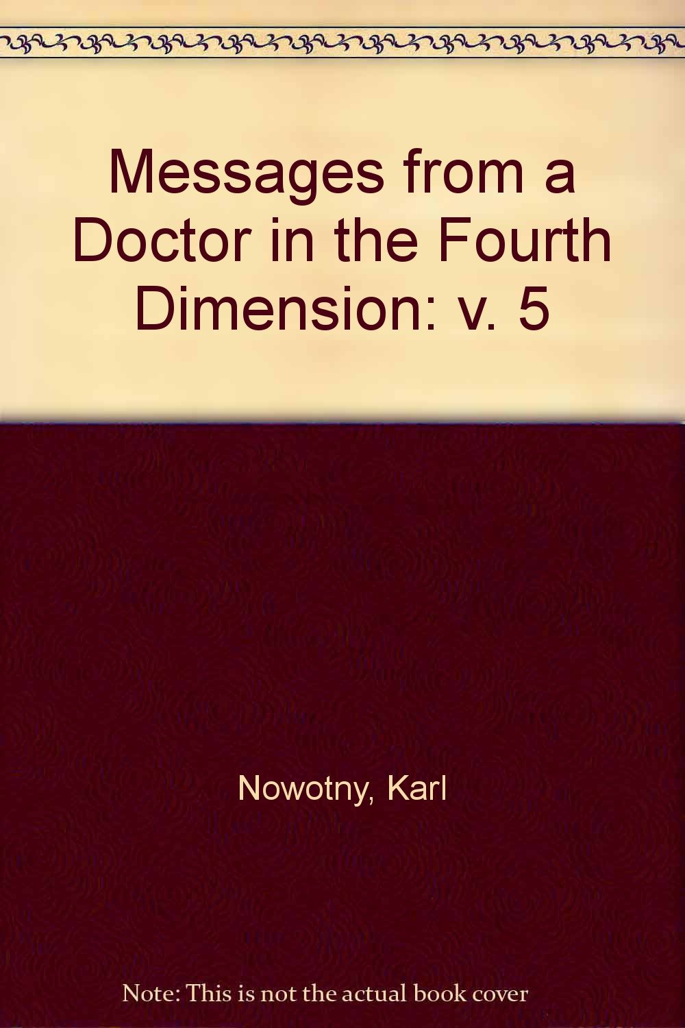 Messages from a Doctor in the Fourth Dimension: v. 5 book