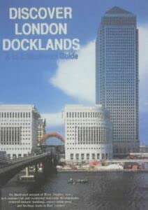 Discover London Docklands: A to Z Illustrated Guide to Modern Docklands Business & Technology
