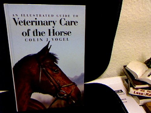An Illustrated Guide to Veterinary Care of the Horse Medicine
