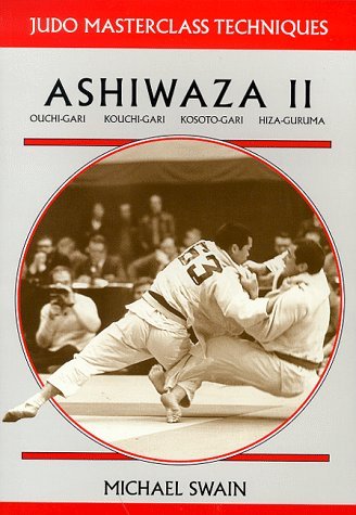 Ashiwaza II: Ouchi-gari, Kouchi-gari, Kosuto-gari, Hiza-guruma (Judo Masterclass Techniques) Leisure & Fun