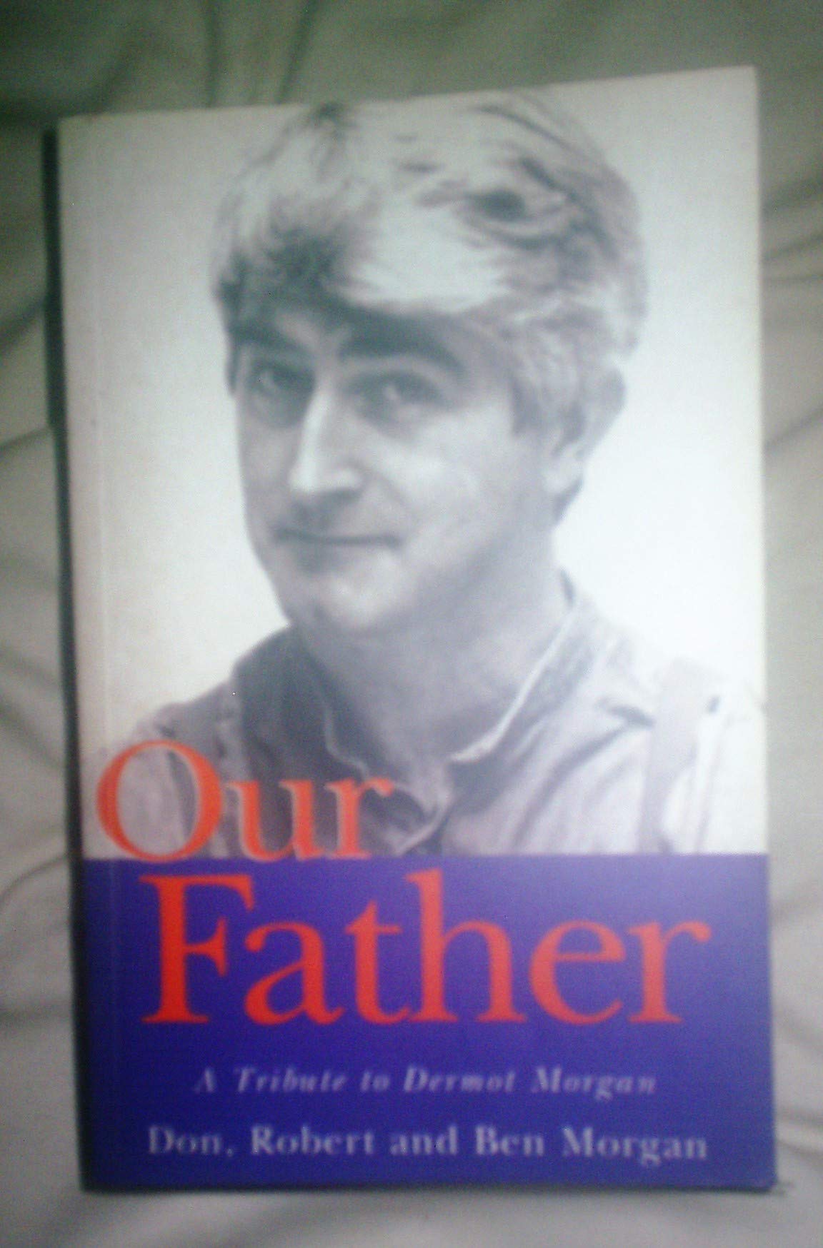 Our Father: A Tribute to Dermot Morgan Art & Literature
