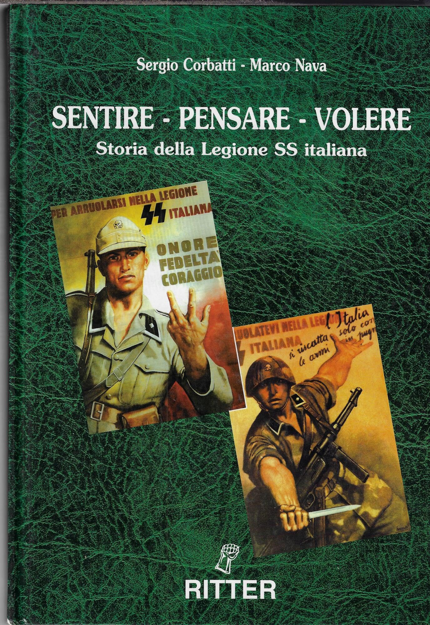Sentire Pensare Volere: Storia Della Legione SS Italiana book