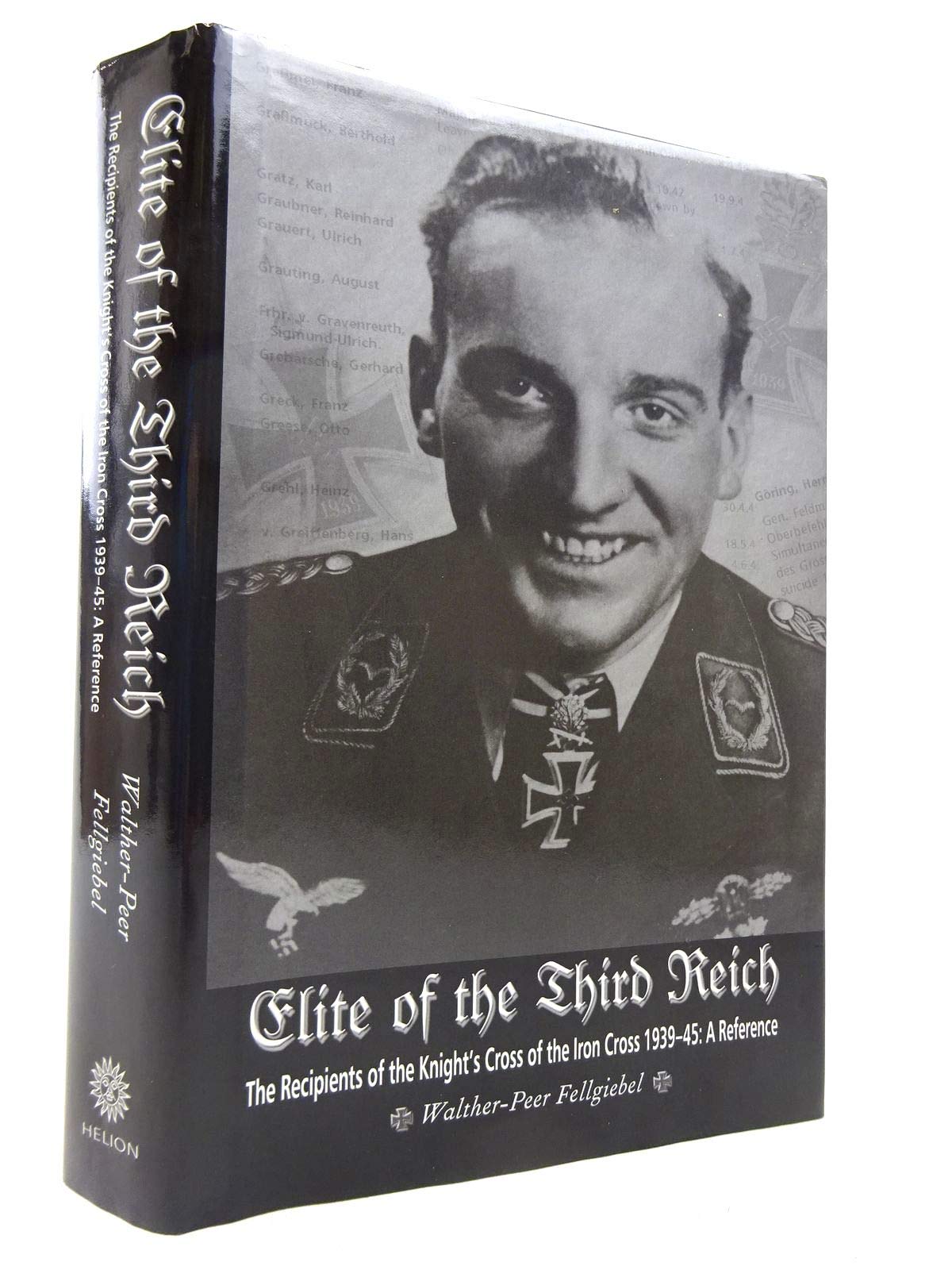Elite of the Third Reich: The Recipients of the Knight's Cross of the Iron Cross 1939-45: The Recipients of the Knight's Cross of the Iron Cross 1939-45 - An Illustrated Reference Social Sciences