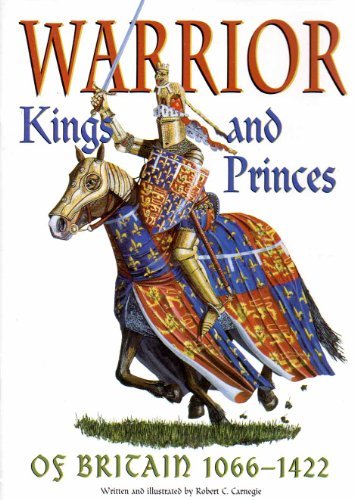 Warrior Kings and Princes of Britain 1066-1422 Politics & History