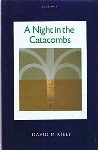 A Night in the Catacombs: Fictional Portraits of Ireland's Literati Essays & Short Stories