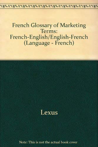 French Glossary of Marketing Terms: French-English/English-French (Language - French) book