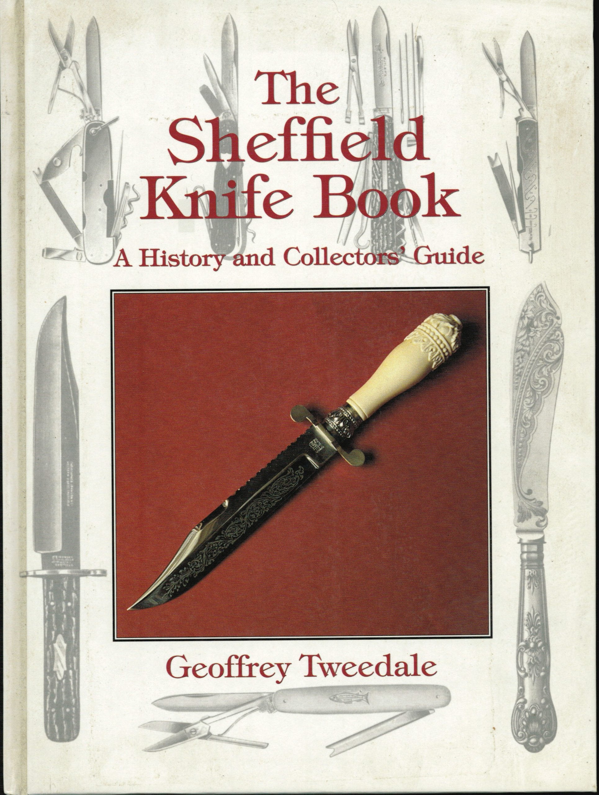 The Sheffield Knife Book: A History and Collector's Guide Hobbies & Crafts