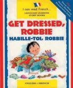 Get Dressed Robbie/Habille-toi, Robbie (I Can Read French S.) Foreign Languages ​​& Dictionaries