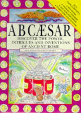 A B Caesar: Discover the Power, Intrigues and Inventions of Ancient Rome Non-fiction