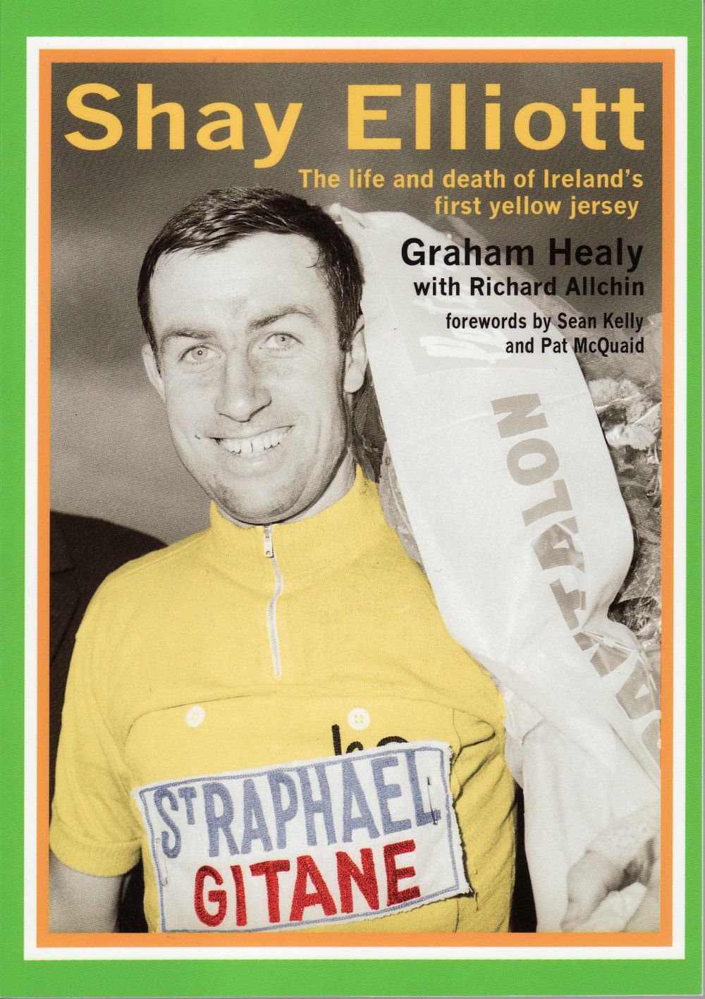Shay Elliott: The Life and Death of Ireland's First Yellow Jersey book