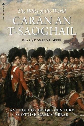 Caran An-t-saoghail (The Wiles of the World): Anthology of 19th Century Scottish Gaelic Verse Poetry