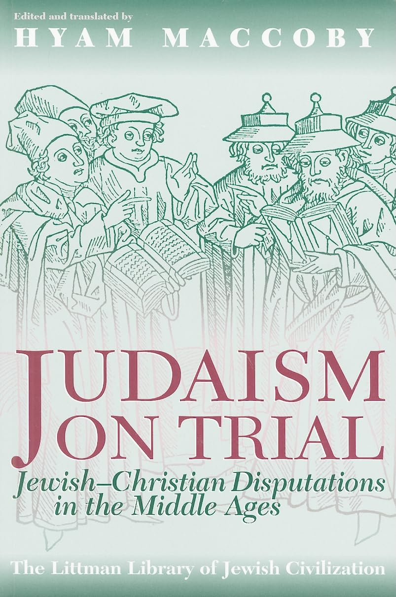 Judaism on Trial: Jewish-Christian Disputations in the Middle Ages book