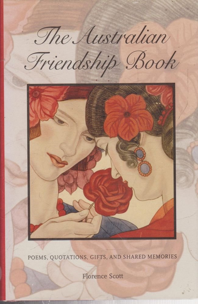 The Australian Friendship Book Poems, Quotations, Gifts and Shared Memories Books